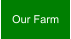 Our Farm